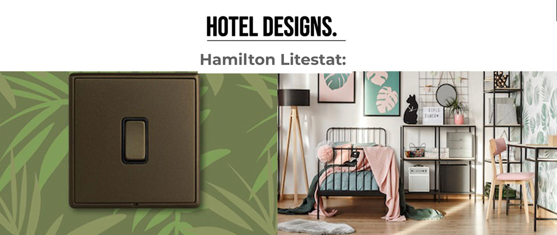 Hotel Designs Features Hamilton Litestat inspired by Nature collection